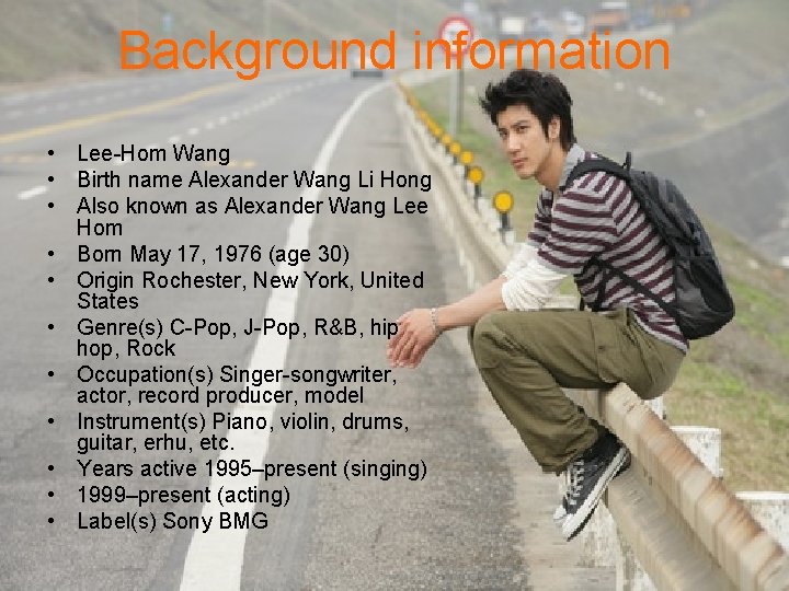 Background information • Lee-Hom Wang • Birth name Alexander Wang Li Hong • Also