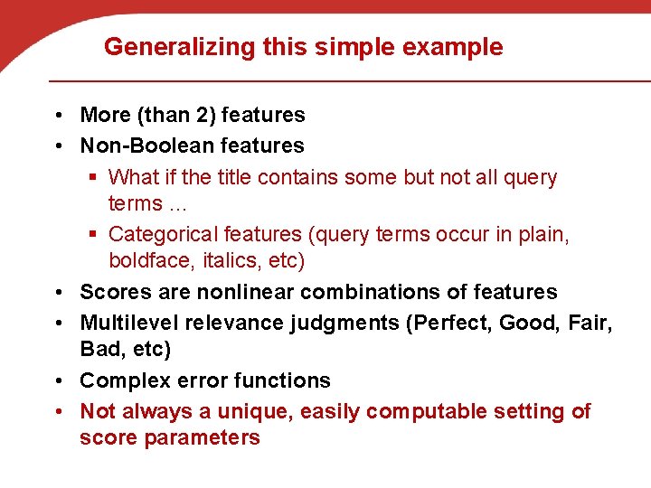 Generalizing this simple example • More (than 2) features • Non-Boolean features § What