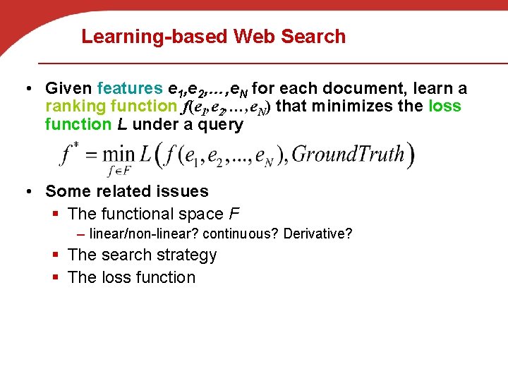 Learning-based Web Search • Given features e 1, e 2, …, e. N for
