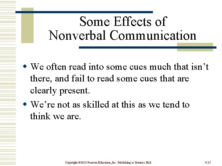 Some Effects of Nonverbal Communication w We often read into some cues much that