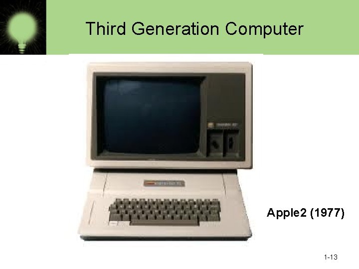 Third Generation Computer Apple 2 (1977) IBM 70 1 -13 7 