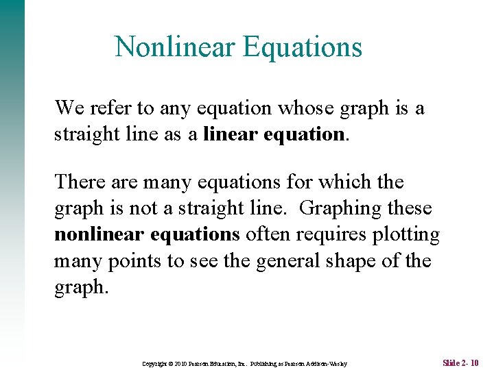 Nonlinear Equations We refer to any equation whose graph is a straight line as