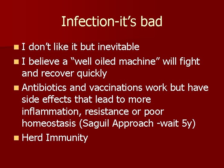 Infection-it’s bad n. I don’t like it but inevitable n I believe a “well