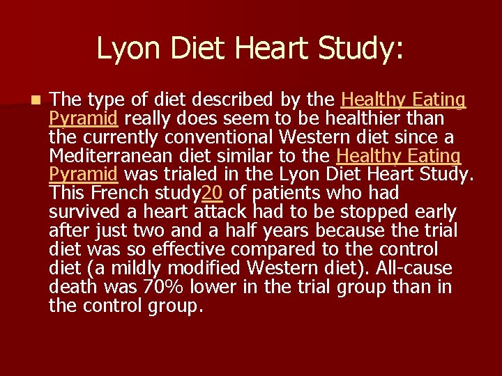 Lyon Diet Heart Study: n The type of diet described by the Healthy Eating