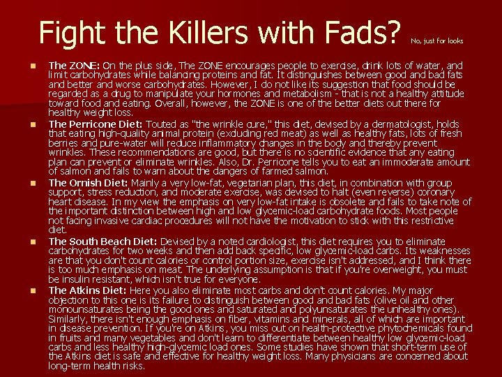 Fight the Killers with Fads? n n n No, just for looks The ZONE: