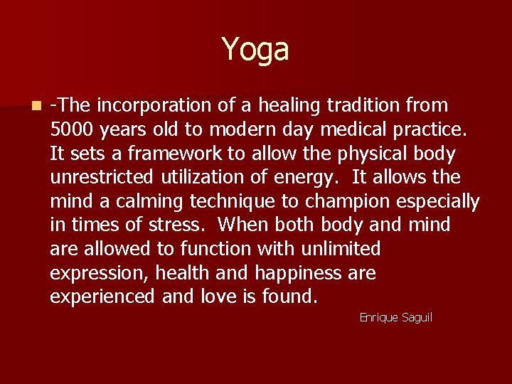 Yoga n -The incorporation of a healing tradition from 5000 years old to modern