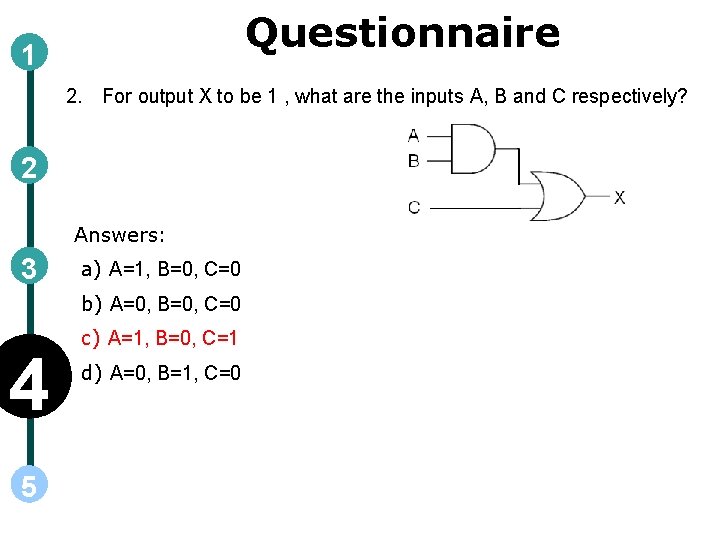 Questionnaire 1 2. For output X to be 1 , what are the inputs