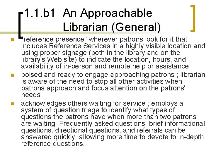 1. 1. b 1 An Approachable Librarian (General) n n n "reference presence" wherever