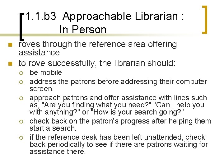 1. 1. b 3 Approachable Librarian : In Person n n roves through the