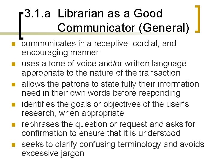 3. 1. a Librarian as a Good Communicator (General) n n n communicates in