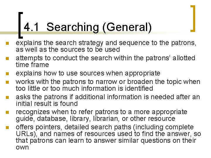 4. 1 Searching (General) n n n n explains the search strategy and sequence