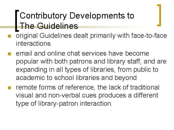 Contributory Developments to The Guidelines n n n original Guidelines dealt primarily with face-to-face