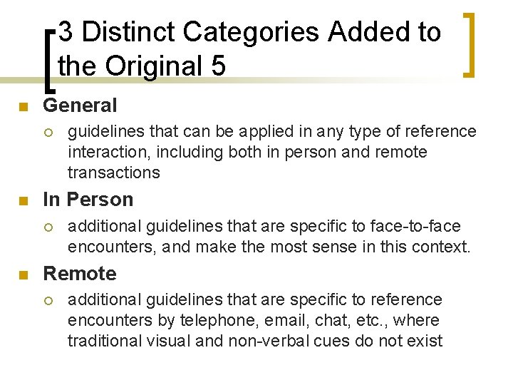3 Distinct Categories Added to the Original 5 n General ¡ n In Person