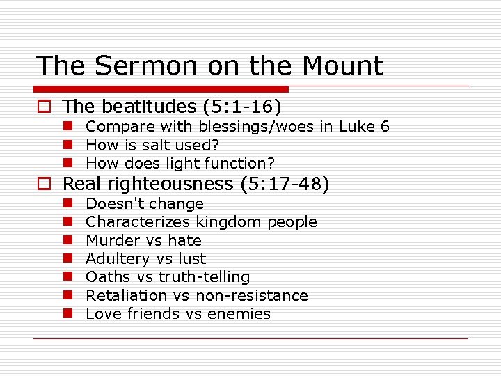 The Sermon on the Mount o The beatitudes (5: 1 -16) n Compare with
