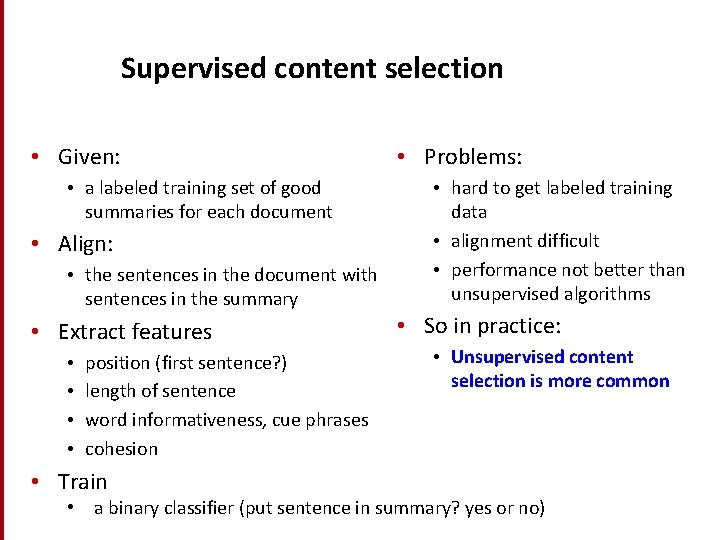Supervised content selection • Given: • a labeled training set of good summaries for Supervised content selection • Given: • a labeled training set of good summaries for
