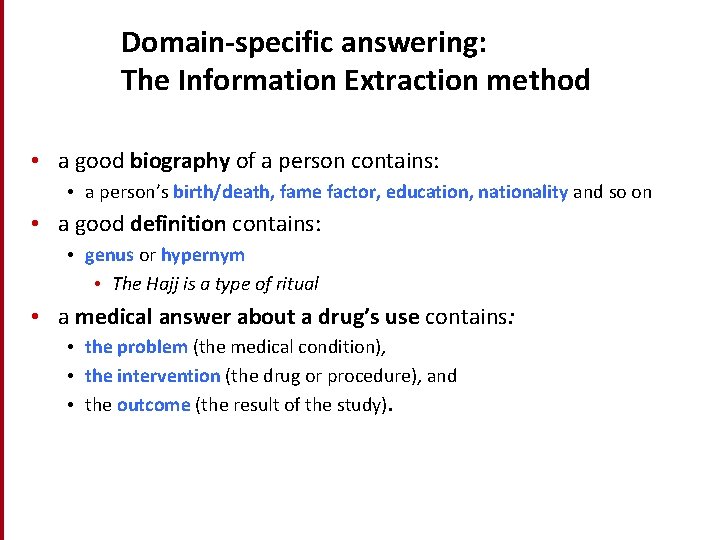 Domain-specific answering: The Information Extraction method • a good biography of a person contains: Domain-specific answering: The Information Extraction method • a good biography of a person contains: