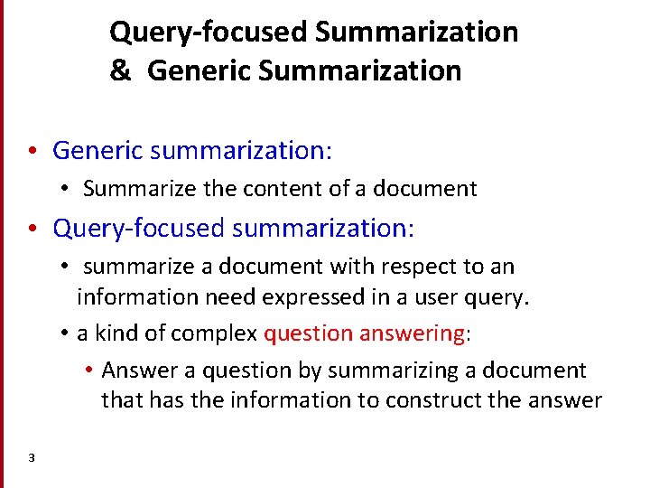 Query-focused Summarization & Generic Summarization • Generic summarization: • Summarize the content of a Query-focused Summarization & Generic Summarization • Generic summarization: • Summarize the content of a