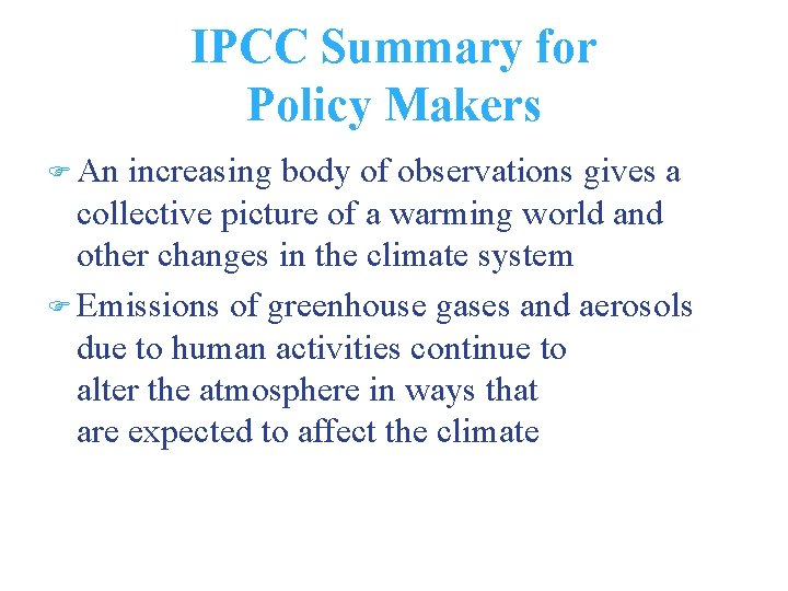 IPCC Summary for Policy Makers An increasing body of observations gives a collective picture