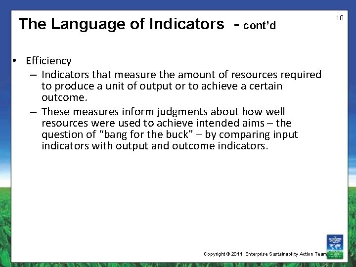 The Language of Indicators - cont’d • Efficiency – Indicators that measure the amount