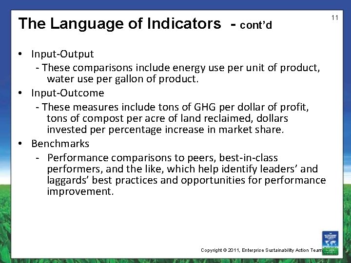 The Language of Indicators - cont’d • Input-Output - These comparisons include energy use