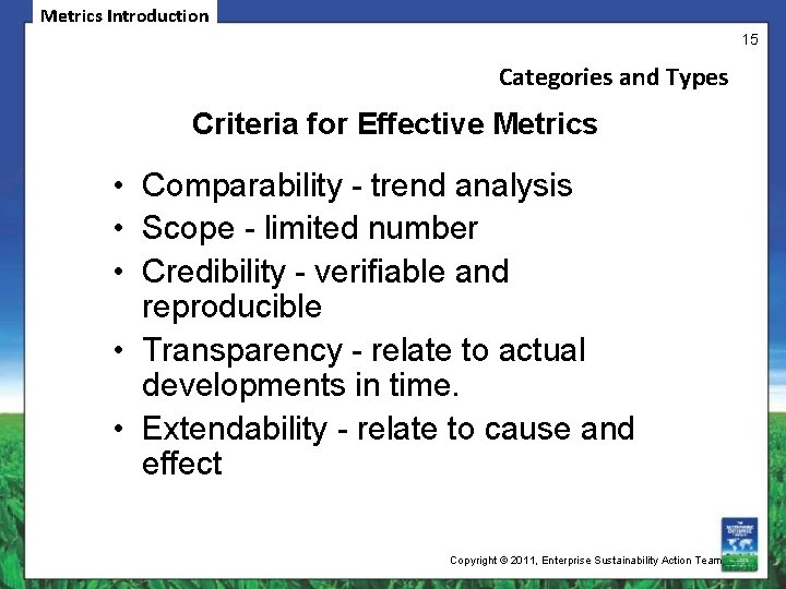 Metrics Introduction 15 Categories and Types Criteria for Effective Metrics • Comparability - trend