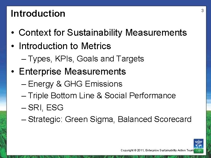 Introduction 3 • Context for Sustainability Measurements • Introduction to Metrics – Types, KPIs,