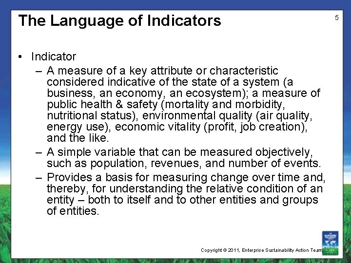 The Language of Indicators • Indicator – A measure of a key attribute or