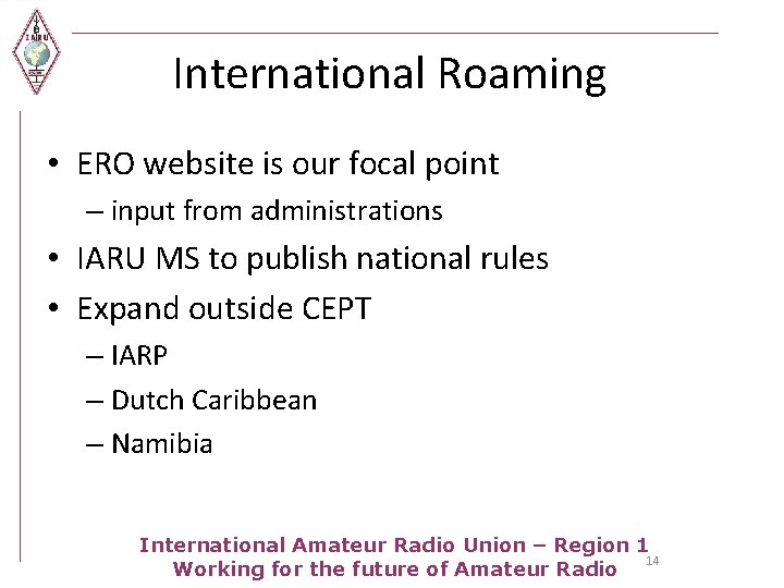 International Roaming • ERO website is our focal point – input from administrations •
