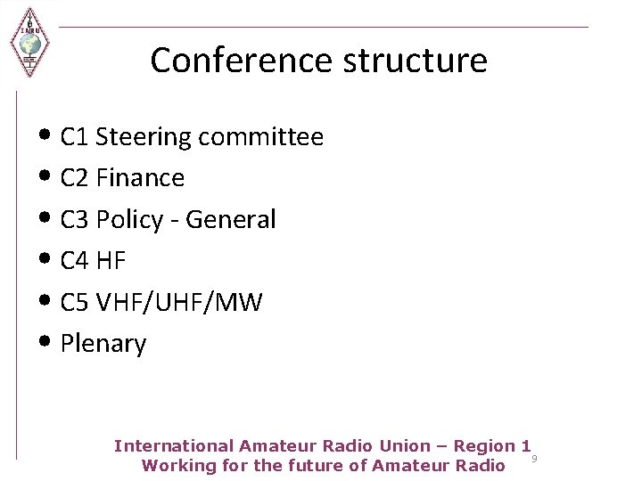 Conference structure • C 1 Steering committee • C 2 Finance • C 3