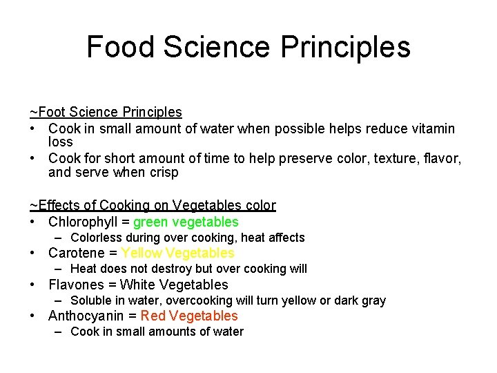 Food Science Principles ~Foot Science Principles • Cook in small amount of water when