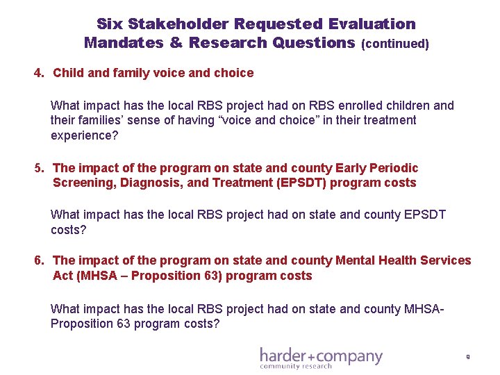 Six Stakeholder Requested Evaluation Mandates & Research Questions (continued) 4. Child and family voice