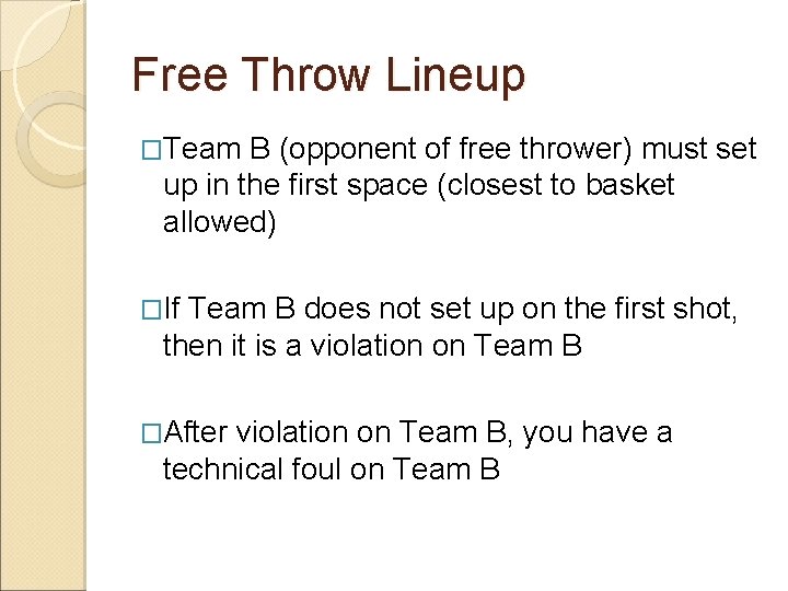 Free Throw Lineup �Team B (opponent of free thrower) must set up in the