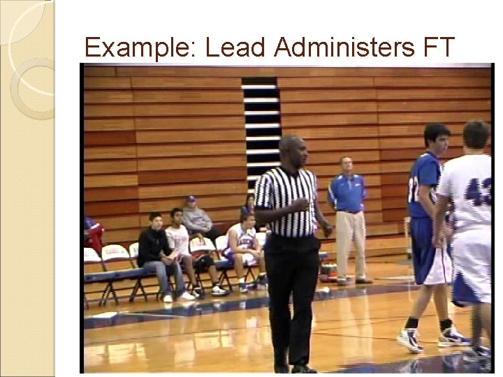 Example: Lead Administers FT 