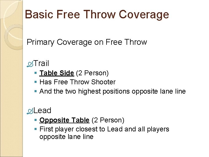 Basic Free Throw Coverage Primary Coverage on Free Throw Trail § Table Side (2