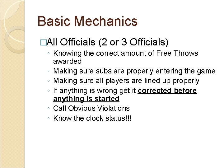 Basic Mechanics �All Officials (2 or 3 Officials) ◦ Knowing the correct amount of