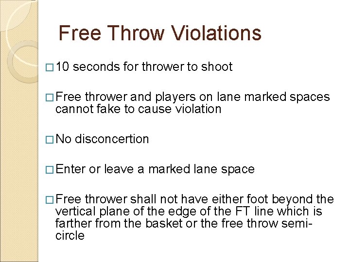 Free Throw Violations � 10 seconds for thrower to shoot � Free thrower and