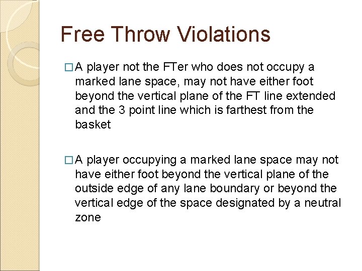 Free Throw Violations �A player not the FTer who does not occupy a marked