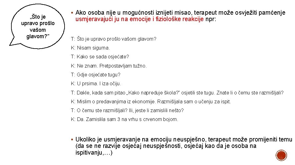 „Što je upravo prošlo vašom glavom? ” § Ako osoba nije u mogućnosti iznijeti