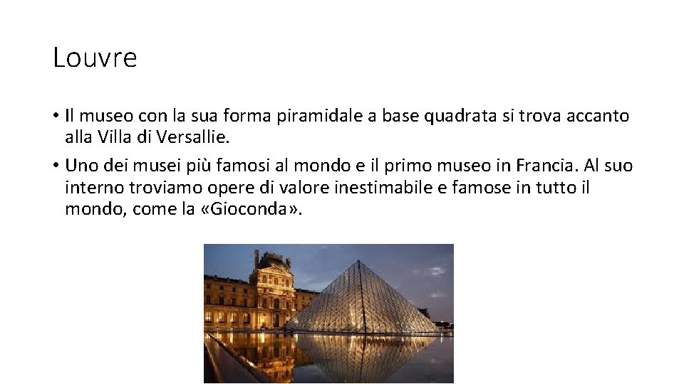 Louvre • Il museo con la sua forma piramidale a base quadrata si trova