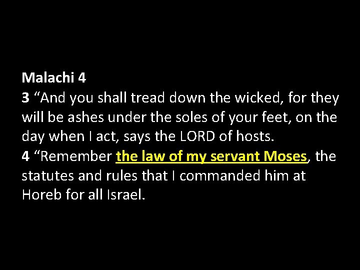 Malachi 4 3 “And you shall tread down the wicked, for they will be