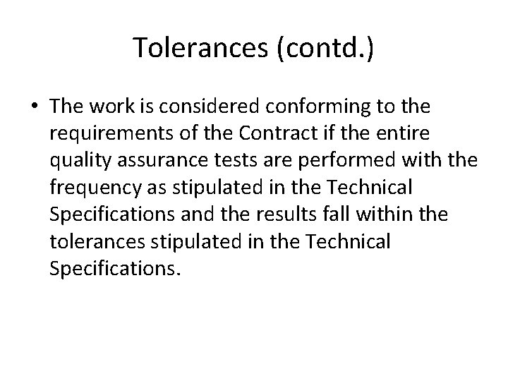 Tolerances (contd. ) • The work is considered conforming to the requirements of the