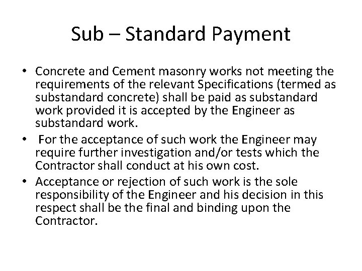 Sub – Standard Payment • Concrete and Cement masonry works not meeting the requirements