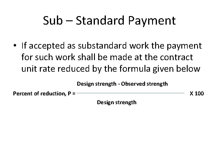 Sub – Standard Payment • If accepted as substandard work the payment for such