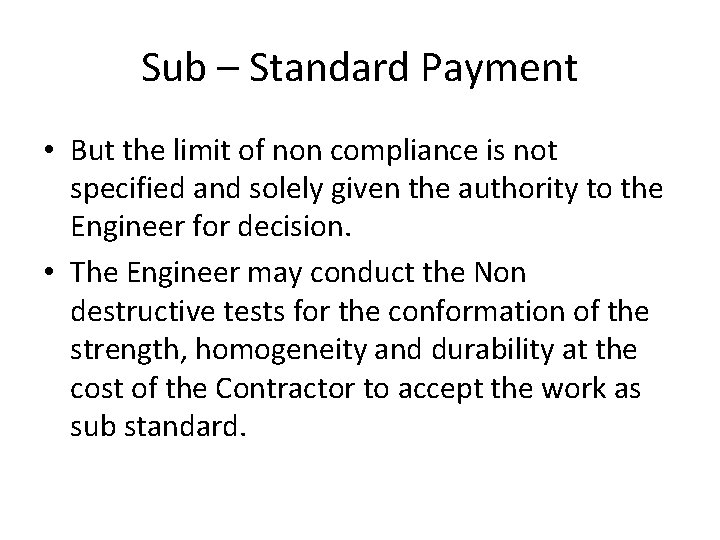 Sub – Standard Payment • But the limit of non compliance is not specified