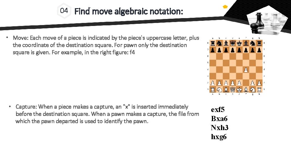 04 Find move algebraic notation: • Move: Each move of a piece is indicated 04 Find move algebraic notation: • Move: Each move of a piece is indicated