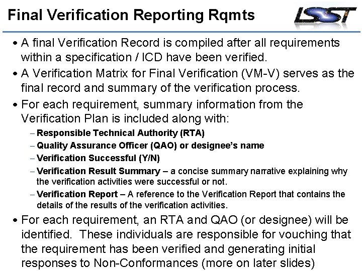 Final Verification Reporting Rqmts • A final Verification Record is compiled after all requirements