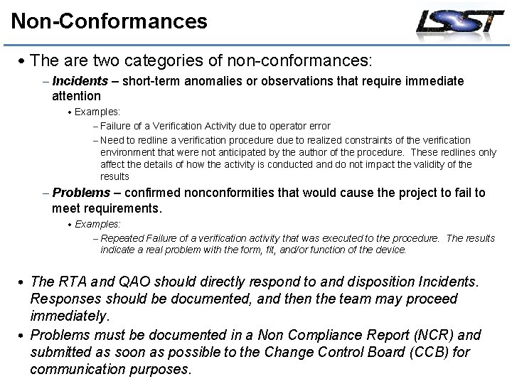 Non-Conformances • The are two categories of non-conformances: – Incidents – short-term anomalies or