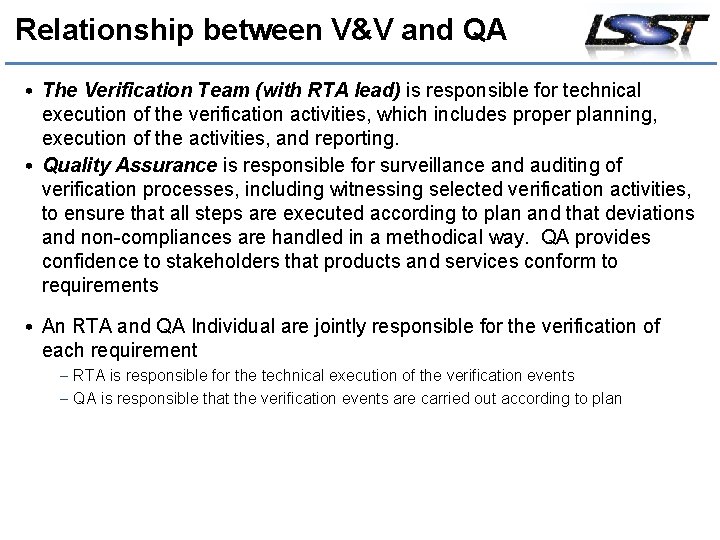 Relationship between V&V and QA • The Verification Team (with RTA lead) is responsible