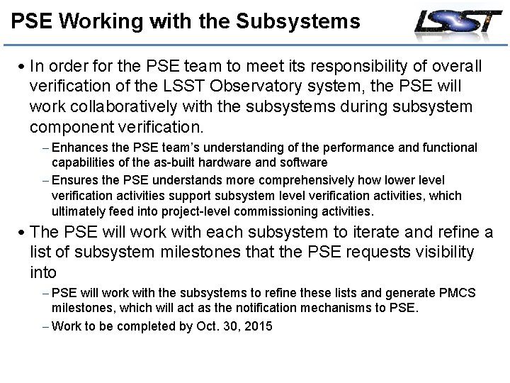 PSE Working with the Subsystems • In order for the PSE team to meet