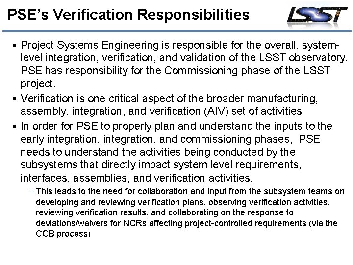 PSE’s Verification Responsibilities • Project Systems Engineering is responsible for the overall, systemlevel integration,